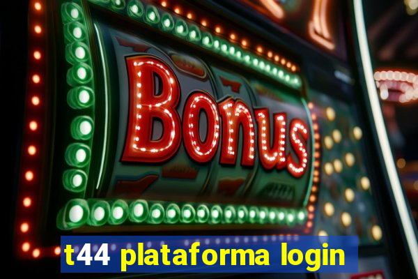 t44 plataforma login